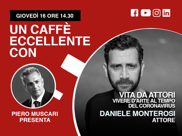 Daniele Monterosi: un caffè eccellente - Live il 16 Aprile, ore 14-30 con l'attore italiano