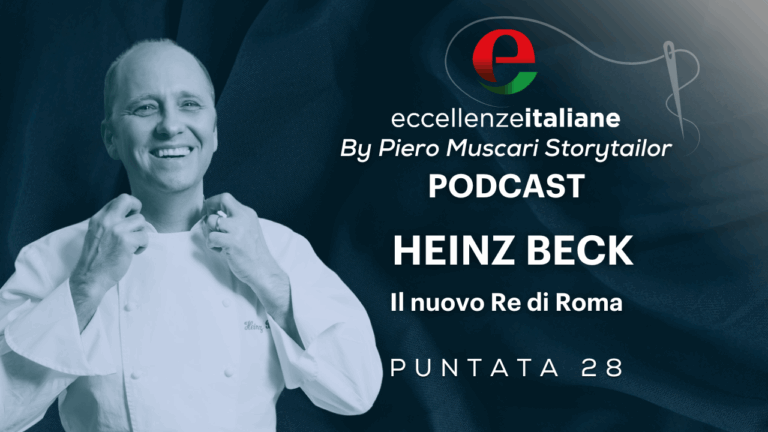 Heinz Beck - Il nuovo Re di Roma - Podcast Eccellenze Italiane