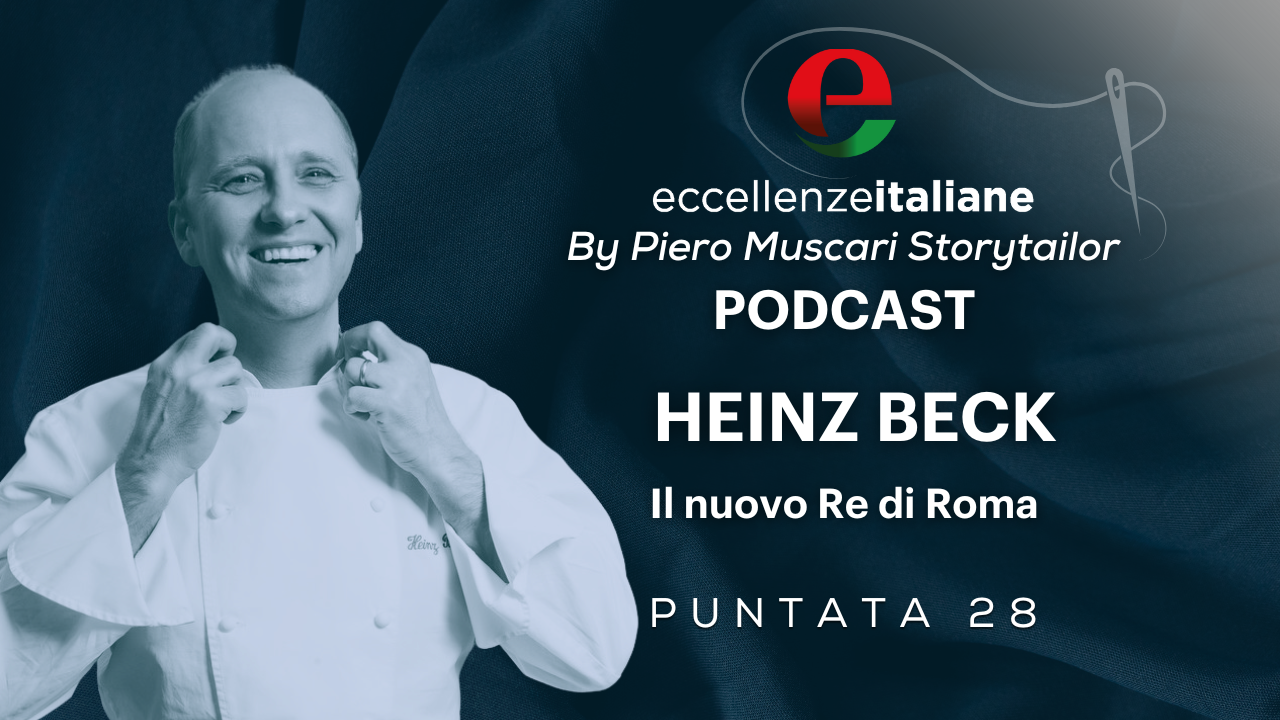 Heinz Beck - Il nuovo Re di Roma - Podcast Eccellenze Italiane